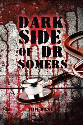 Dark Side of Dr Somers by Tom West