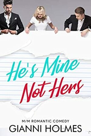 He's Mine Not Hers by Gianni Holmes