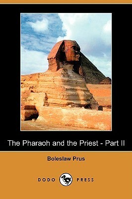 The Pharaoh and the Priest - Part II by Bolesław Prus, Jeremiah Curtin