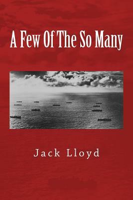 A Few Of The So Many by Jack Lloyd