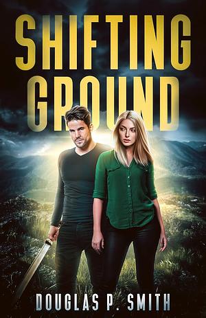 Shifting Ground by Douglas P. Smith