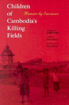 Children of Cambodia's Killing Fields: Memoirs by Survivors by Kim DePaul, Dith Pran