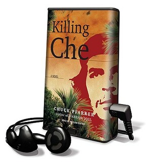 Killing Che by Chuck Pfarrer