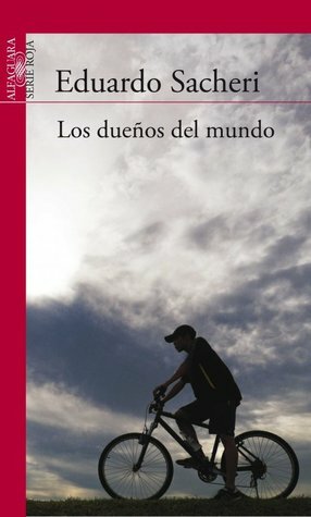 Los dueños del mundo by Eduardo Sacheri