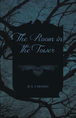The Room in the Tower by E.F. Benson