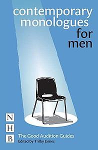 Contemporary Monologues for Men by Trilby James