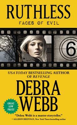 Ruthless: The Faces of Evil Series: Book 6 by Debra Webb