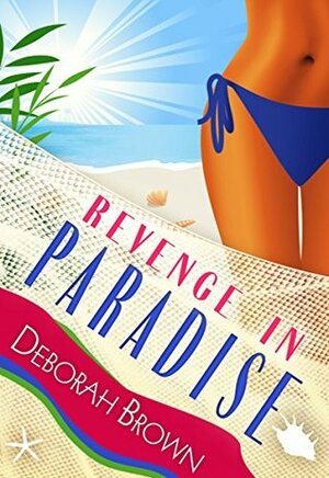 Revenge in Paradise by Deborah Brown