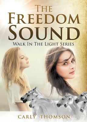 The Freedom Sound by Carly Thomson