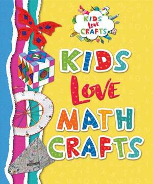 Kids Love Math Crafts by Joanna Ponto, Michele C. Hollow