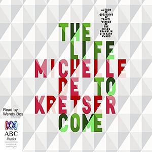The Life to Come by Michelle de Krester