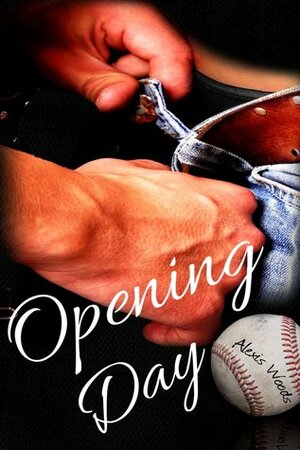Opening Day by Alexis Woods