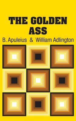 The Golden Ass by B. Apuleius