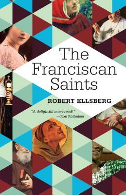 The Franciscan Saints by Robert Ellsberg