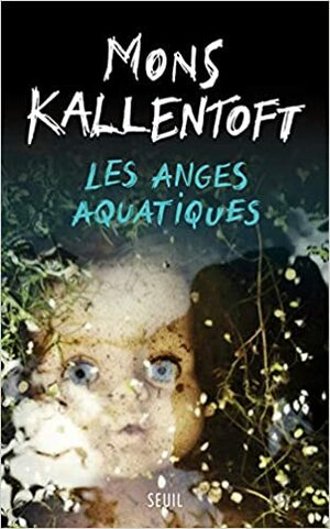 Les Anges aquatiques by Mons Kallentoft