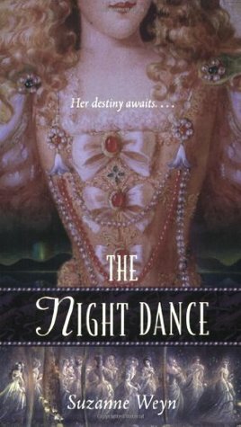 The Night Dance: A Retelling of The Twelve Dancing Princesses by Suzanne Weyn