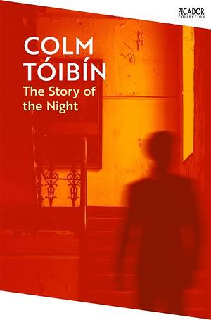 The Story of the Night by Colm Tóibín