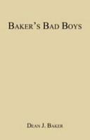 Baker's Bad Boys by Dean Baker