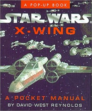 Star Wars X-wing: A Pocket Manual by David West Reynolds