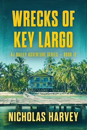 Wrecks of Key Largo by Nicholas Harvey, Nicholas Harvey