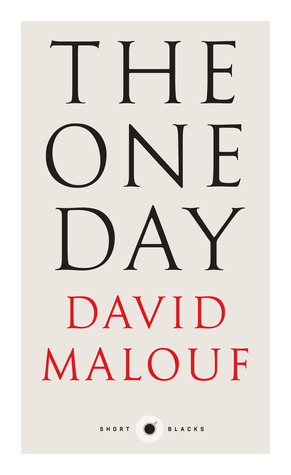 The One Day by David Malouf
