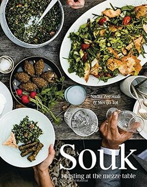 Souk: Feasting at the Mezze Table by Merijn Tol, Nadia Zerouali