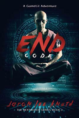End Code: The NextWorld Series Book 3 by Jaron Lee Knuth