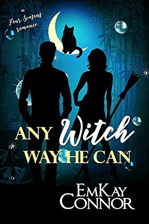 Any Witch Way He Can by EmKay Connor