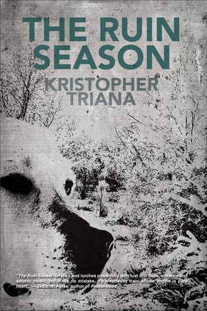 The Ruin Season by Kristopher Triana