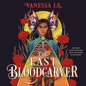 The Last Bloodcarver by Vanessa Le