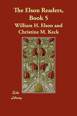 The Elson Readers, Book 5 by William H. Elson