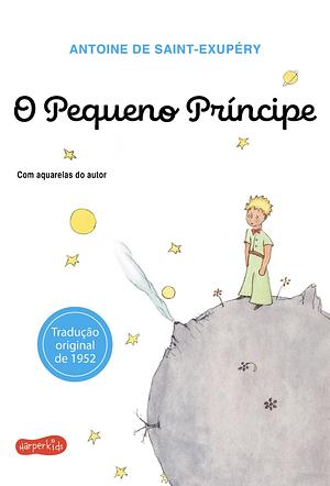 O Pequeno Príncipe by Antoine de Saint-Exupéry