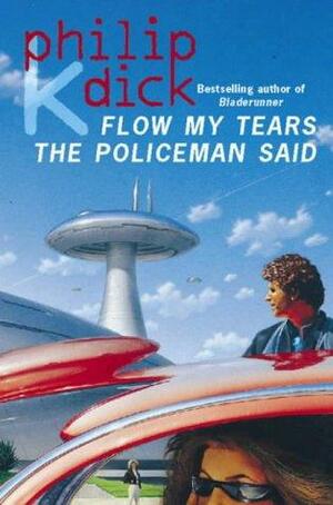 Flow My Tears, The Policeman Said by Philip K. Dick