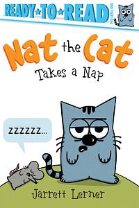 Nat the Cat Takes a Nap: Ready-to-Read Pre-Level 1 by Jarrett Lerner