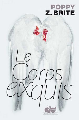 Le corps exquis by Poppy Z. Brite