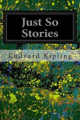 Just So Stories by Rudyard Kipling