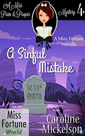 A Sinful Mistake (Miss Fortune World by Caroline Mickelson