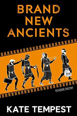 Brand New Ancients by Kae Tempest