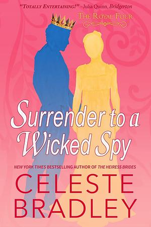 Surrender to a Wicked Spy by Celeste Bradley