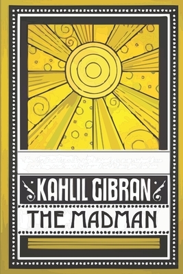 The Madman by Kahlil Gibran