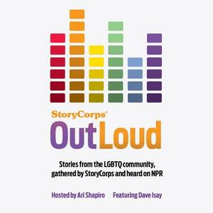 Storycorps: Outloud by David Isay