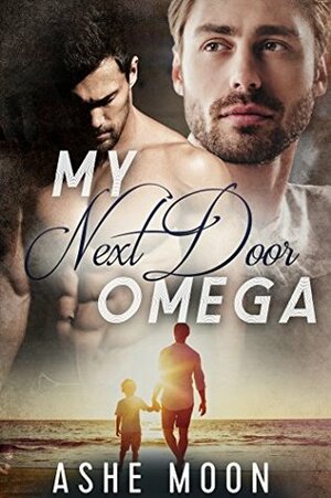 My Next Door Omega by Ashe Moon