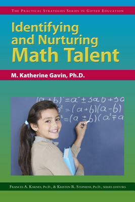 Identifying and Nurturing Math Talent by M. Katherine Gavin