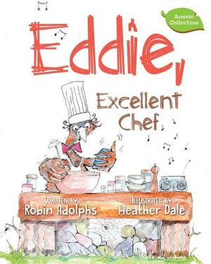 Eddie, Excellent Chef by Robin Adolphs