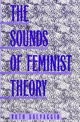 The Sounds of Feminist Theory by Ruth Salvaggio