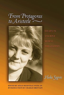 From Protagoras to Aristotle: Essays in Ancient Moral Philos by Heda Segvic