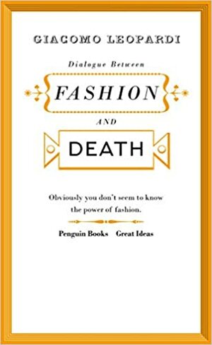 Dialogue Between Fashion and Death by Giacomo Leopardi