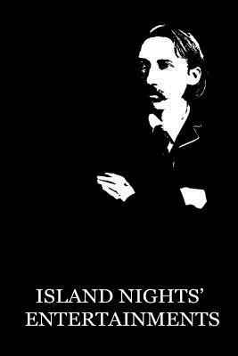 Island Nights' Entertainments by Robert Louis Stevenson