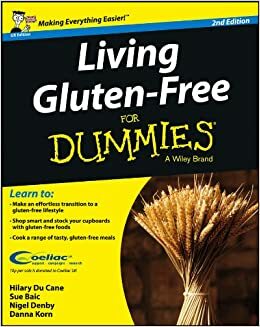 Living Gluten-Free For Dummies - UK by Hilary Du Cane, Dana Korn, Sue Baic, Nigel Denby