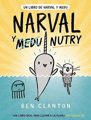 Narval Y Nutry by Ben Clanton